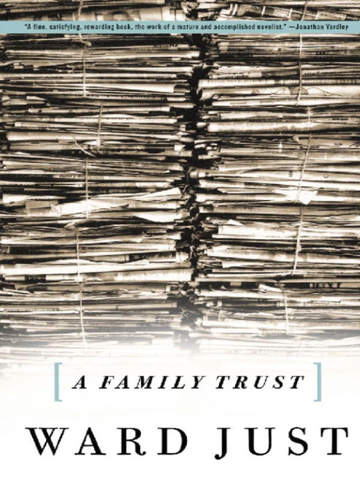 Title details for A Family Trust by Ward Just - Available